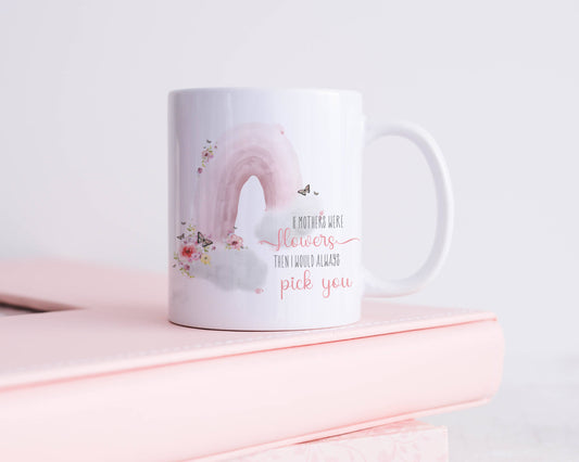 If mums were flowers Mug - Flutterbye Bowtique